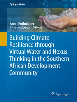 cover image of Building Climate Resilience through Virtual Water and Nexus Thinking in the Southern African Development Community